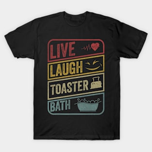live laugh toaster bath T-Shirt